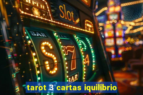 tarot 3 cartas iquilibrio